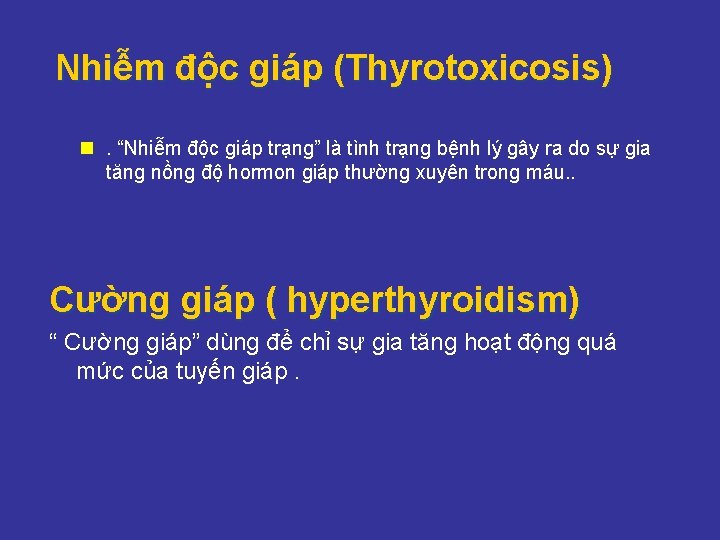  Nhiễm độc giáp (Thyrotoxicosis) n. “Nhiễm độc giáp trạng” là tình trạng bệnh