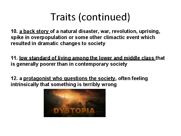 Traits (continued) 10. a back story of a natural disaster, war, revolution, uprising, spike