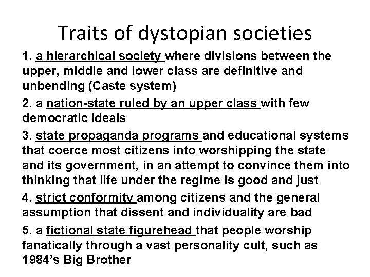 Traits of dystopian societies 1. a hierarchical society where divisions between the upper, middle