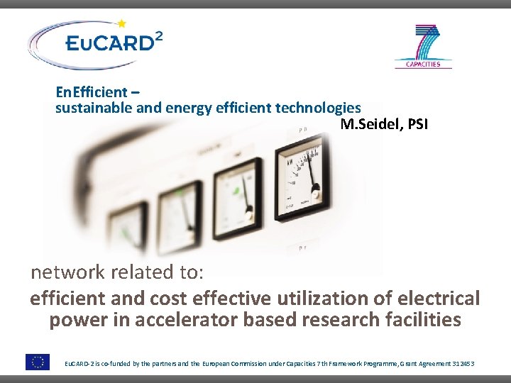 En. Efficient – sustainable and energy efficient technologies M. Seidel, PSI network related to: