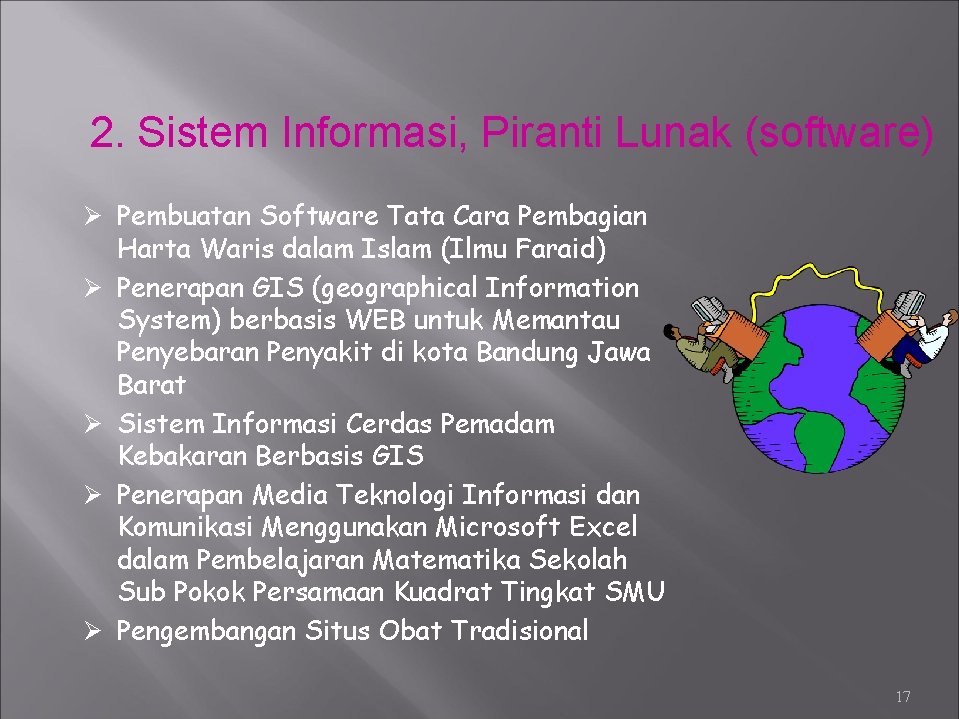 2. Sistem Informasi, Piranti Lunak (software) Ø Pembuatan Software Tata Cara Pembagian Harta Waris