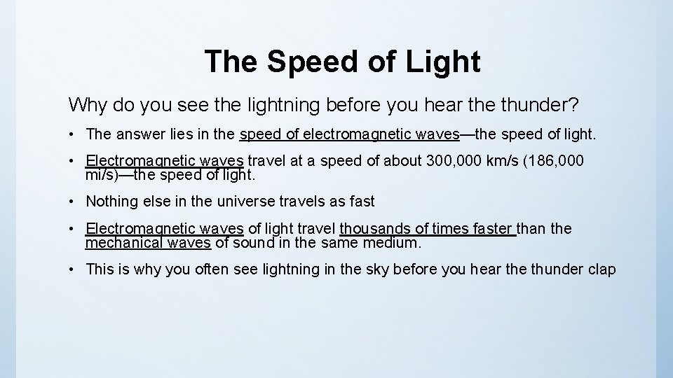 The Speed of Light Why do you see the lightning before you hear the