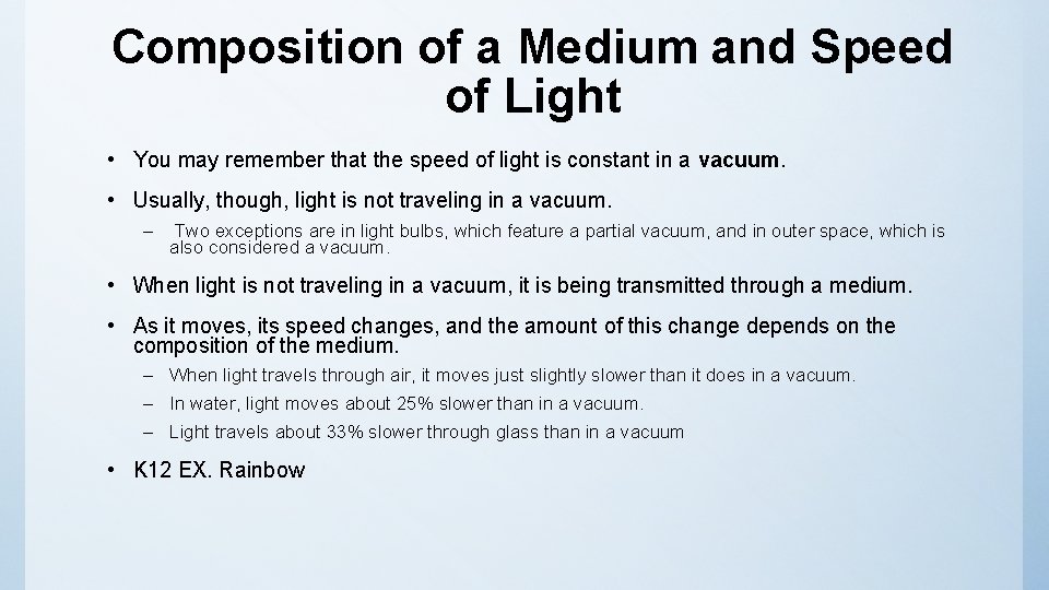 Composition of a Medium and Speed of Light • You may remember that the