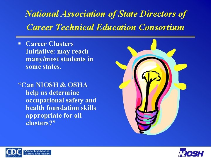 National Association of State Directors of Career Technical Education Consortium § Career Clusters Initiative: