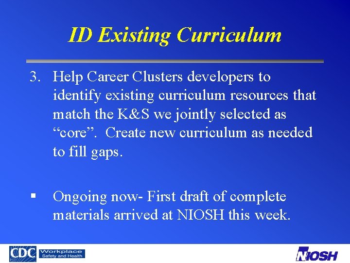 ID Existing Curriculum 3. Help Career Clusters developers to identify existing curriculum resources that