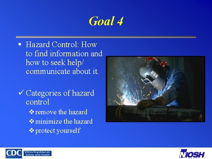 Goal 4 § Hazard Control: How to find information and how to seek help/