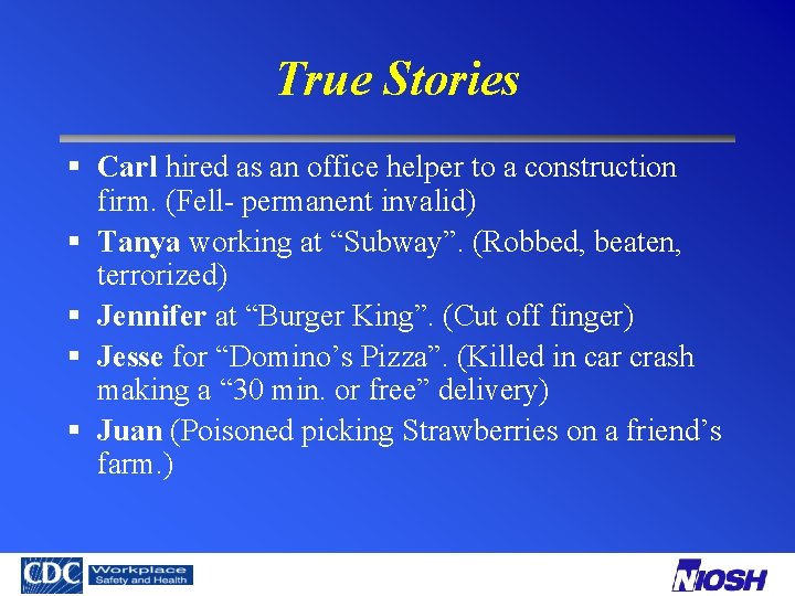 True Stories § Carl hired as an office helper to a construction firm. (Fell-