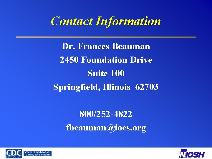 Contact Information Dr. Frances Beauman 2450 Foundation Drive Suite 100 Springfield, Illinois 62703 800/252