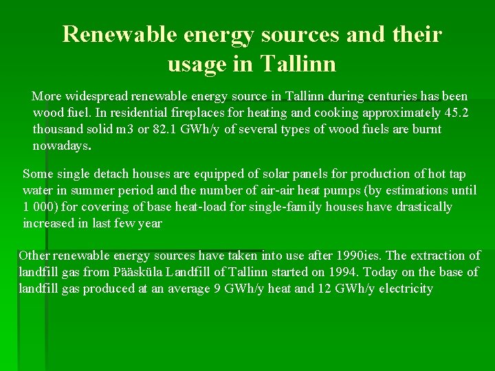 Renewable energy sources and their usage in Tallinn More widespread renewable energy source in