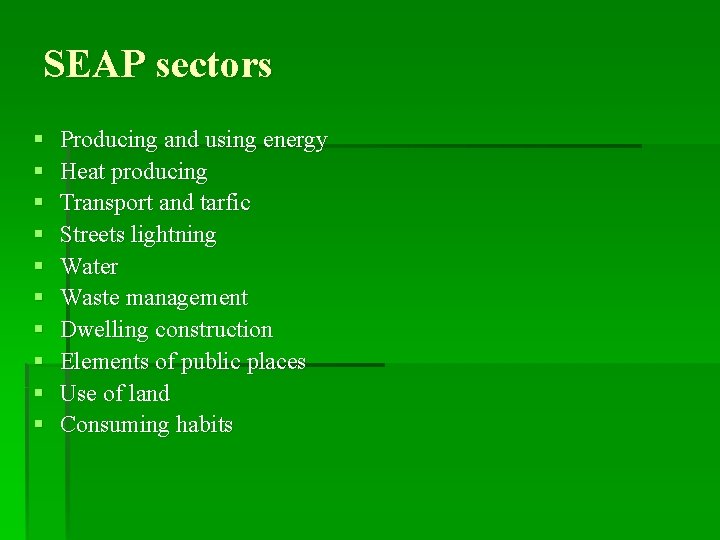 SEAP sectors § § § § § Producing and using energy Heat producing Transport