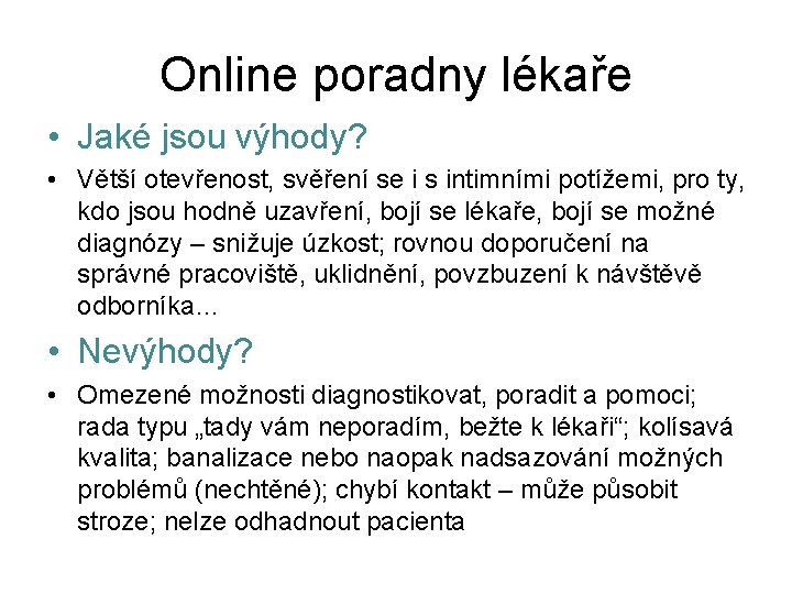 Online poradny lékaře • Jaké jsou výhody? • Větší otevřenost, svěření se i s