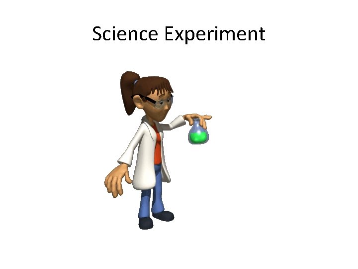 Science Experiment Science Experiment