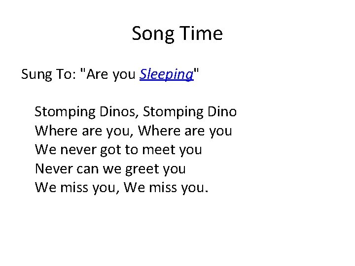 Song Time Sung To: "Are you Sleeping" Stomping Dinos, Stomping Dino Where are you, Song Time Sung To: "Are you Sleeping" Stomping Dinos, Stomping Dino Where are you,