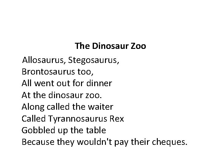 The Dinosaur Zoo Allosaurus, Stegosaurus, Brontosaurus too, All went out for dinner At the The Dinosaur Zoo Allosaurus, Stegosaurus, Brontosaurus too, All went out for dinner At the