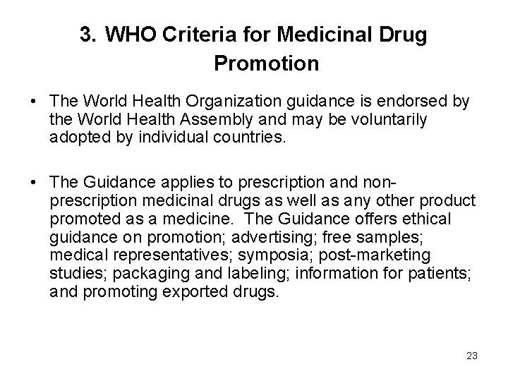 3. WHO Criteria for Medicinal Drug Promotion • The World Health Organization guidance is