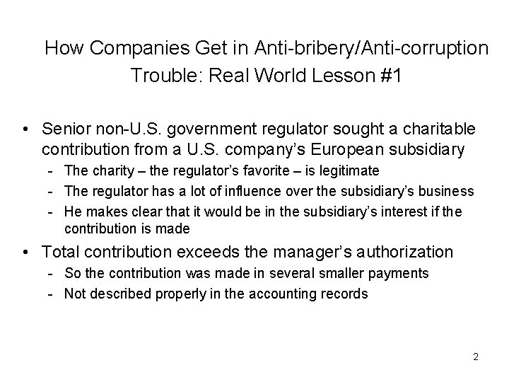 How Companies Get in Anti-bribery/Anti-corruption Trouble: Real World Lesson #1 • Senior non-U. S.