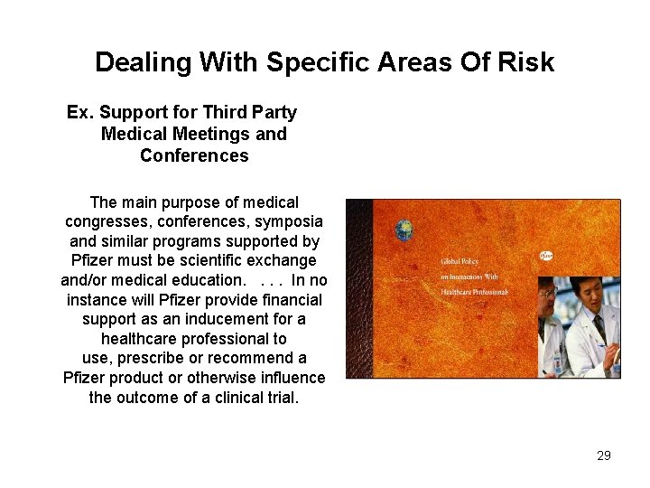 Dealing With Specific Areas Of Risk Ex. Support for Third Party Medical Meetings and