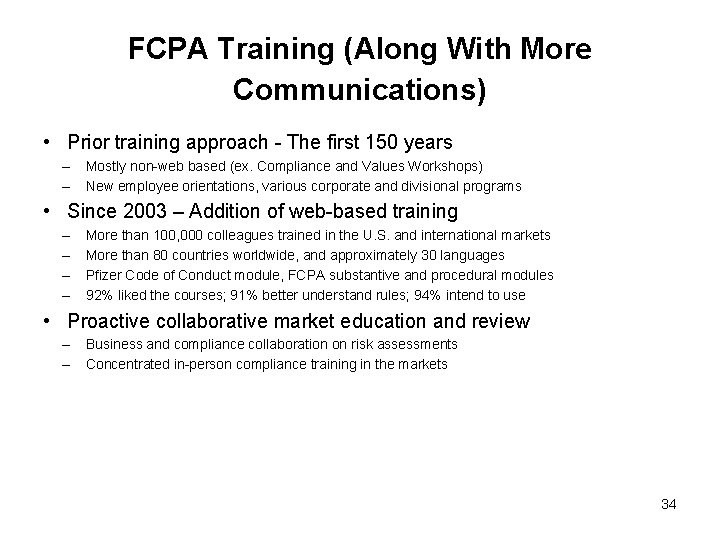 FCPA Training (Along With More Communications) • Prior training approach - The first 150