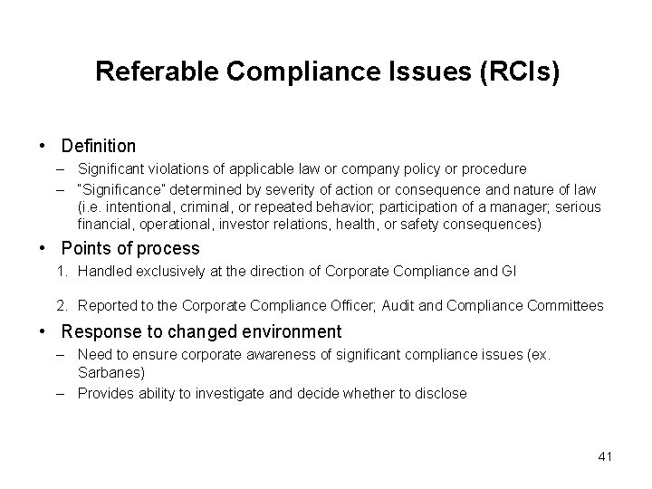 Referable Compliance Issues (RCIs) • Definition – Significant violations of applicable law or company