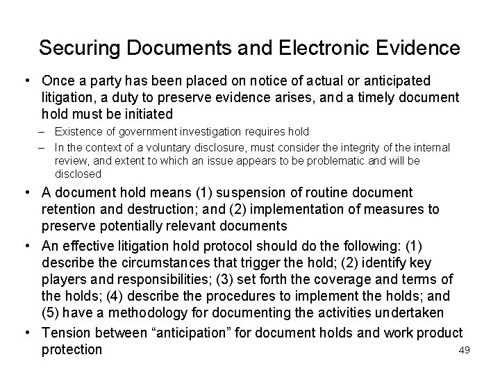 Securing Documents and Electronic Evidence • Once a party has been placed on notice