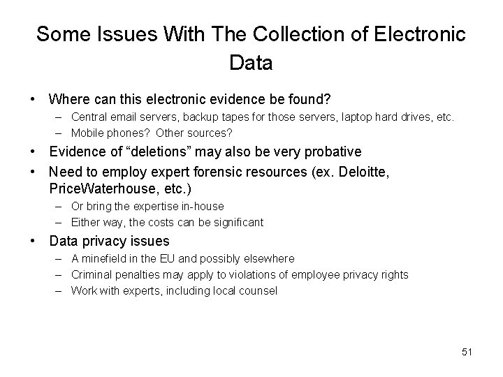 Some Issues With The Collection of Electronic Data • Where can this electronic evidence