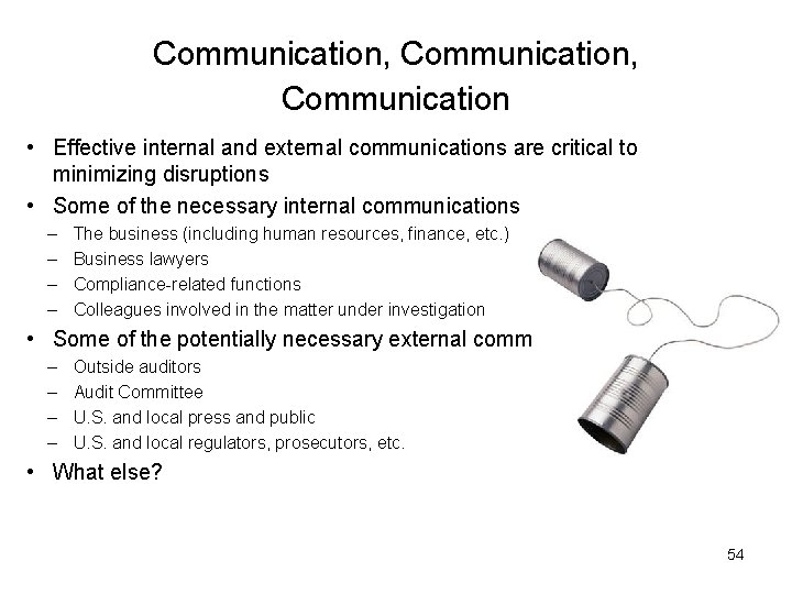 Communication, Communication • Effective internal and external communications are critical to minimizing disruptions •