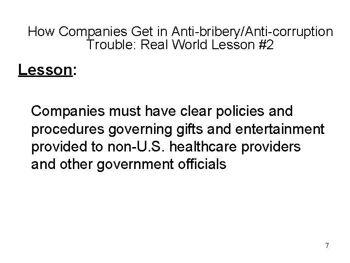 How Companies Get in Anti-bribery/Anti-corruption Trouble: Real World Lesson #2 Lesson: Companies must have