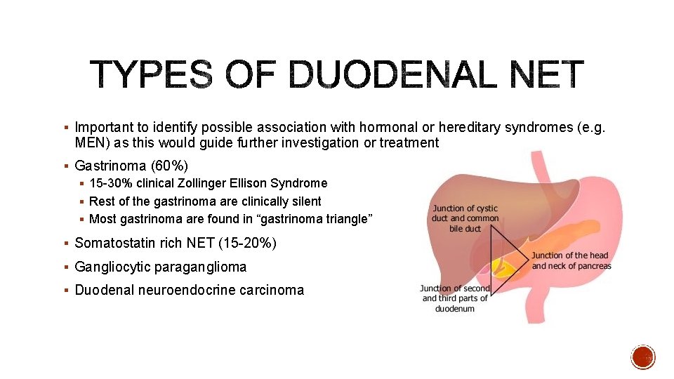 § Important to identify possible association with hormonal or hereditary syndromes (e. g. MEN)