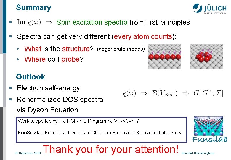 Summary § Spin excitation spectra from first-principles § Spectra can get very different (every