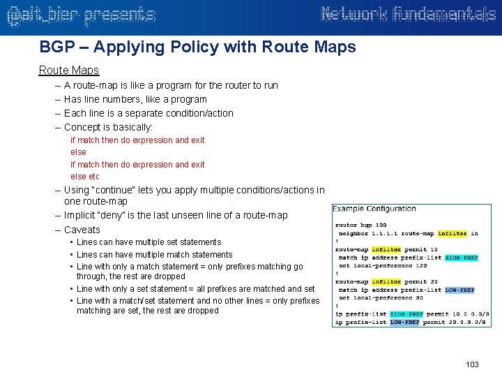BGP – Applying Policy with Route Maps – – A route-map is like a