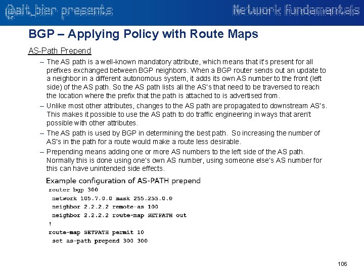 BGP – Applying Policy with Route Maps AS-Path Prepend – The AS path is