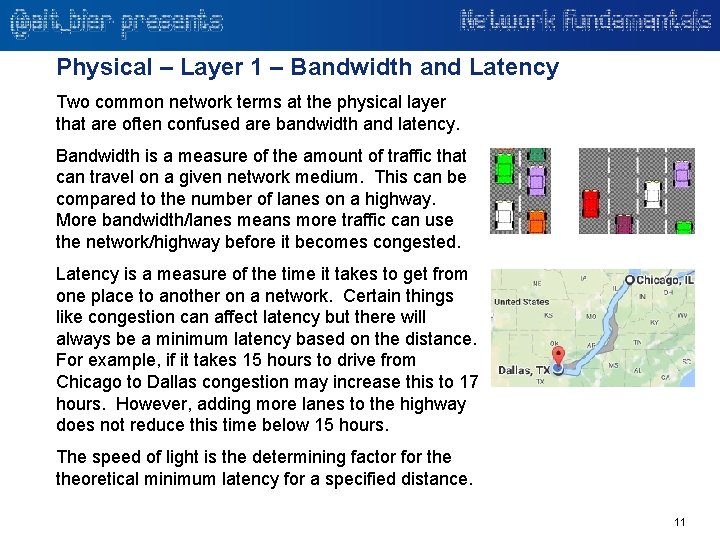 Physical – Layer 1 – Bandwidth and Latency Two common network terms at the