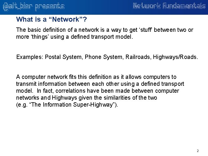 What is a “Network”? The basic definition of a network is a way to