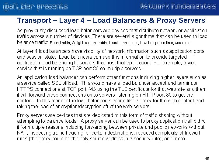 Transport – Layer 4 – Load Balancers & Proxy Servers As previously discussed load