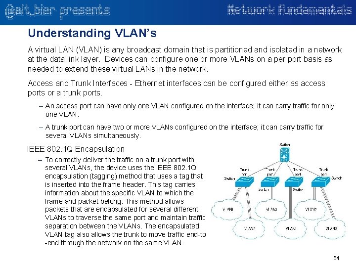 Understanding VLAN’s A virtual LAN (VLAN) is any broadcast domain that is partitioned and