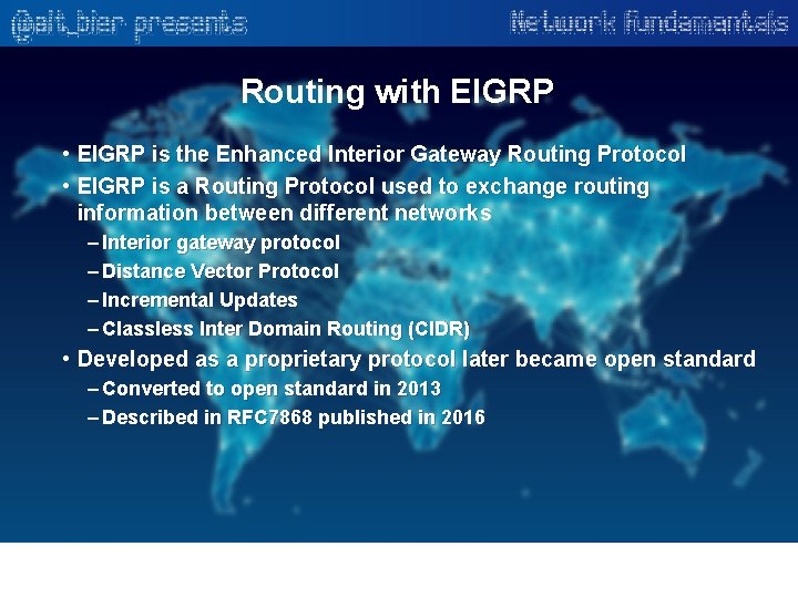 Routing with EIGRP • EIGRP is the Enhanced Interior Gateway Routing Protocol • EIGRP