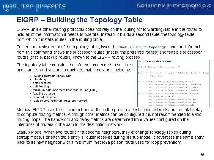 EIGRP – Building the Topology Table EIGRP unlike other routing protocols does not rely