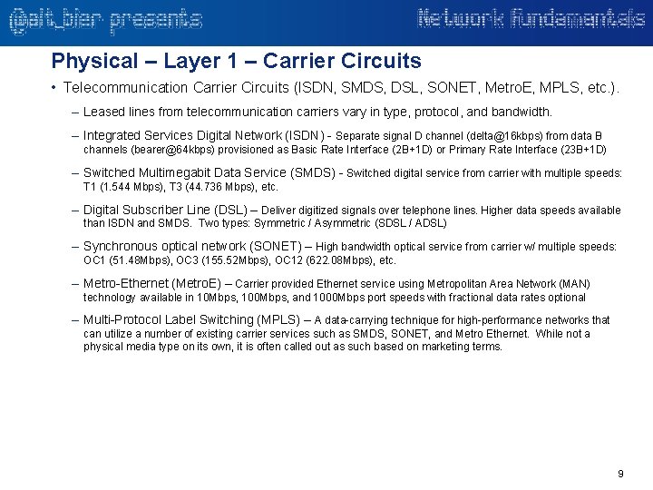 Physical – Layer 1 – Carrier Circuits • Telecommunication Carrier Circuits (ISDN, SMDS, DSL,