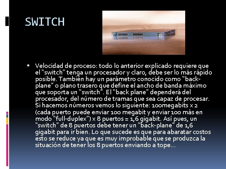 SWITCH Velocidad de proceso: todo lo anterior explicado requiere que el “switch” tenga un