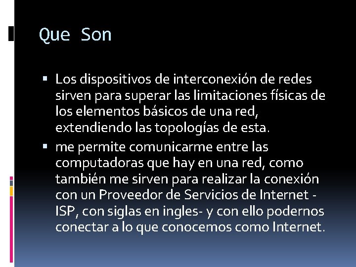 Que Son Los dispositivos de interconexión de redes sirven para superar las limitaciones físicas