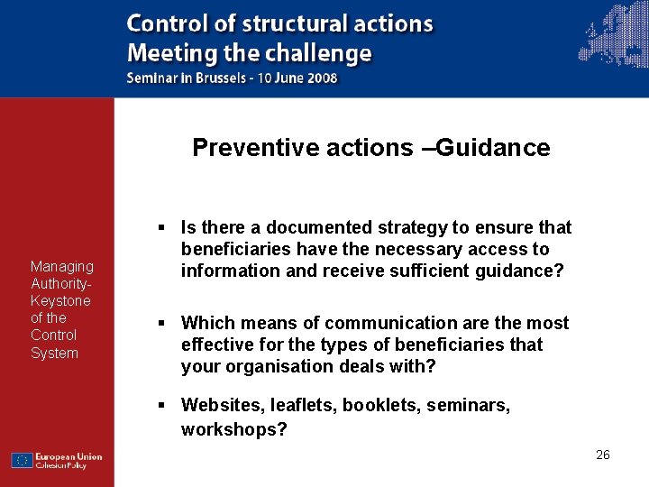 Preventive actions –Guidance Managing Authority. Keystone of the Control System § Is there a