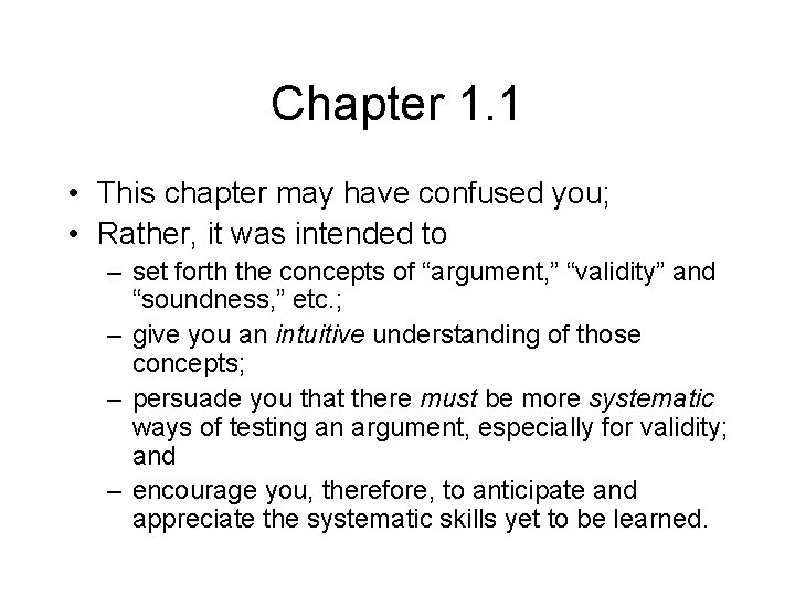 Chapter 1. 1 • This chapter may have confused you; • Rather, it was