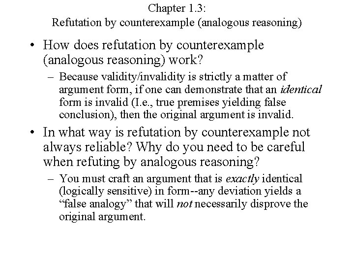 Chapter 1. 3: Refutation by counterexample (analogous reasoning) • How does refutation by counterexample