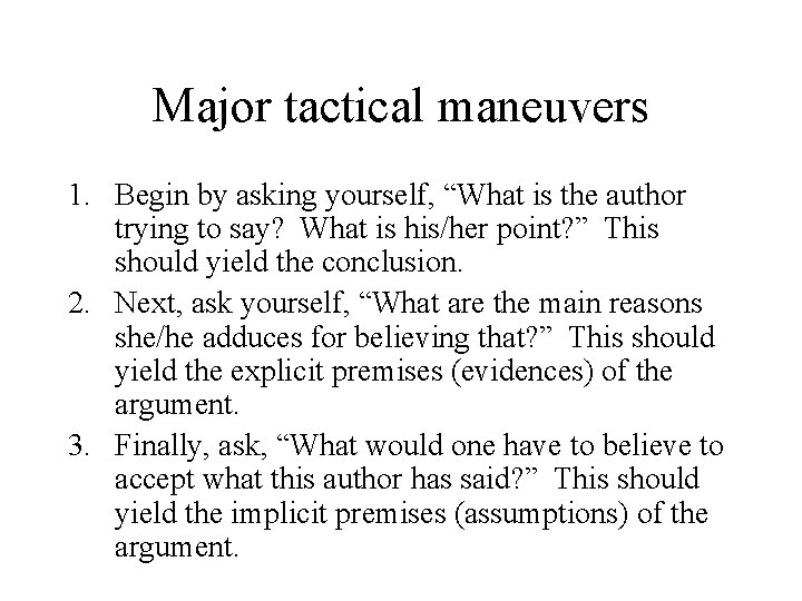 Major tactical maneuvers 1. Begin by asking yourself, “What is the author trying to