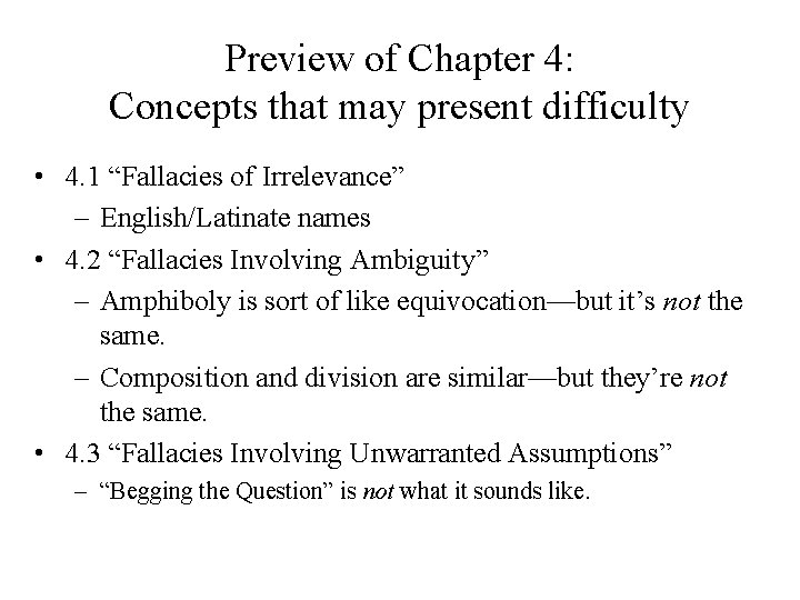 Preview of Chapter 4: Concepts that may present difficulty • 4. 1 “Fallacies of