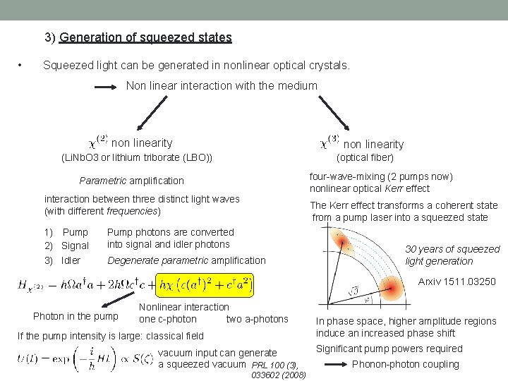 3) Generation of squeezed states • Squeezed light can be generated in nonlinear optical