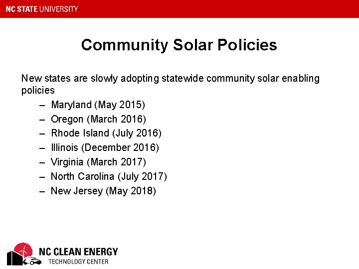 Community Solar Policies New states are slowly adopting statewide community solar enabling policies –