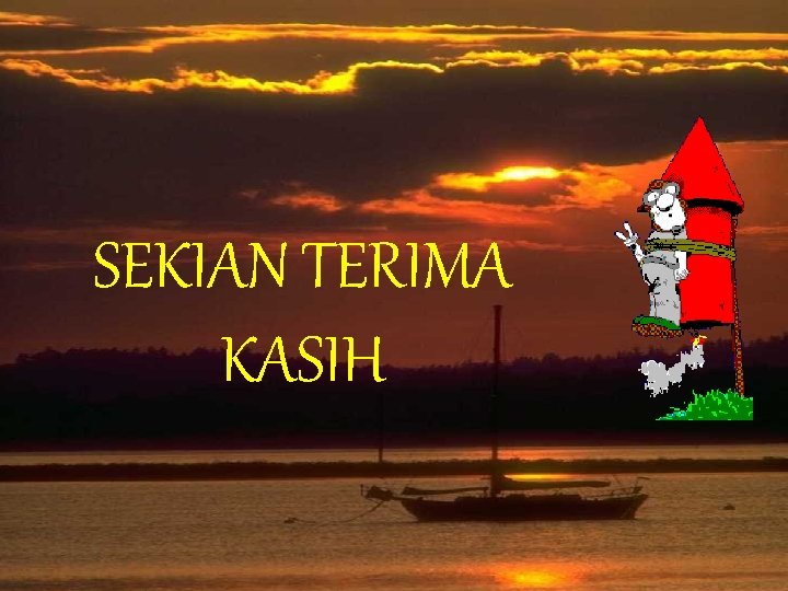 SEKIAN TERIMA KASIH 