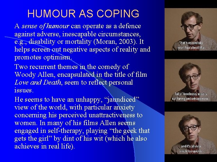 HUMOUR AS COPING A sense of humour can operate as a defence against adverse,