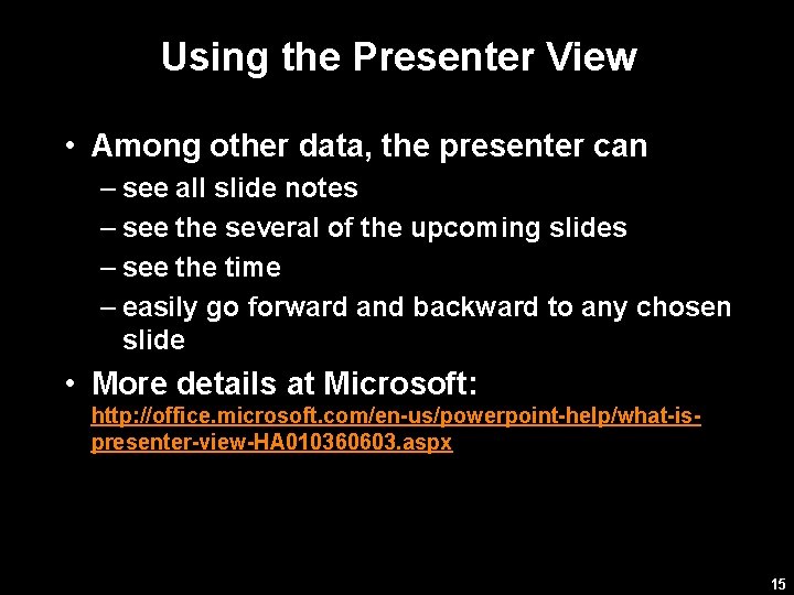 Using the Presenter View • Among other data, the presenter can – see all